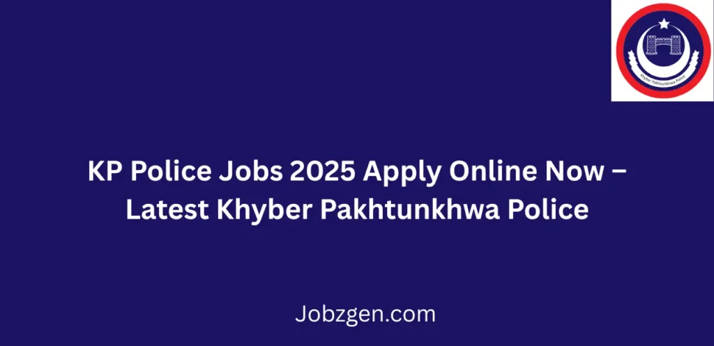 KP Police Jobs 2025 Apply Online Now Latest Khyber Pakhtunkhwa Police