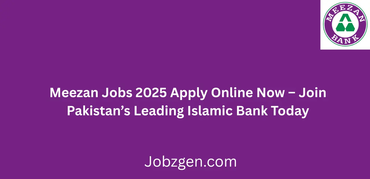Meezan Jobs 2025 Apply Online Now