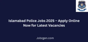 Islamabad Police Jobs 2025 Apply Online Now for Latest Vacancies